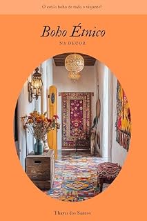 Livro Boho Étnico na Decor: O estilo boho de todo o viajante! (Os Estilos de Boho Livro 7)