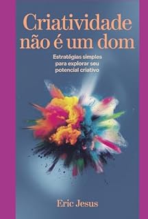 Livro Criatividade Não É Um Dom