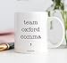 Team Oxford Comma Mug, Literary Writer Journalist Grammar Nerd Funny Quote Christmas Gift Idea Humorous Birthday Present for Teacher Women Men Coworker 11oz Fun Ceramic Coffee Cup by Digibuddha DM0314