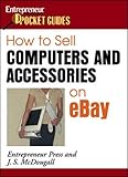 How to Sell Computers and Accessories on eBay (Entrepreneur Magazine's Pocket Guides) by 