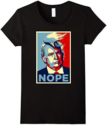 Women's NOPE Donald Trump Anti Trump President 2016 T Shirt XL Black