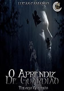 Livro O Aprendiz de Guardião (Trilogia Os Guardiões Livro 1)