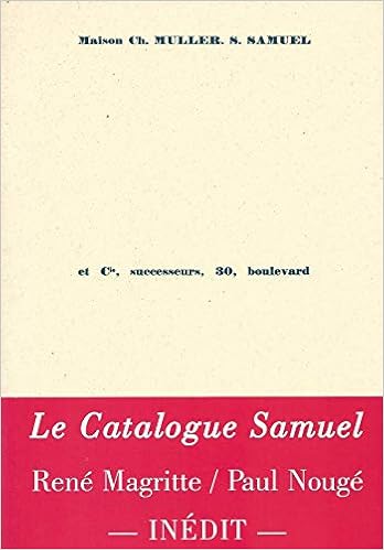Amazon Fr Le Catalogue Samuel 1927 Maison Ch Muller S Samuel Et Cie Successeurs 80 Boulevard Bischoffsheim Bruxelles Nouge Paul Magritte Henri Gutt Tom Livres