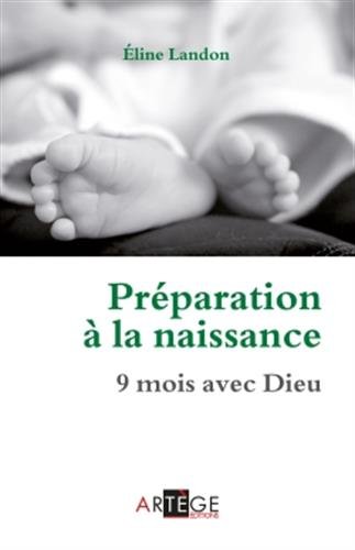 Préparation à la naissance : 9 mois avec Dieu by Eline Landon