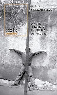 Livro Walter Benjamin e a guerra de imagens (Estudos)