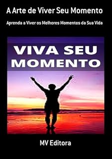 Livro A Arte De Viver Seu Momento