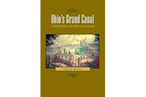 Ohio's Grand Canal: A Brief History of the Ohio & Erie Canal