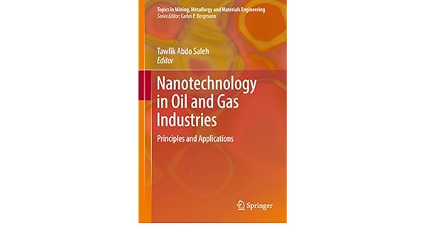 Nanotechnology In Oil And Gas Industries Principles And - 