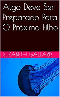 Livro Algo Deve Ser Preparado Para O Próximo Filho