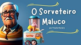 Livro O Sorveteiro Maluco: Uma história que ensina lições importantes