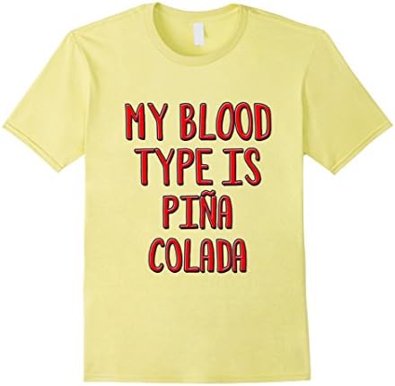 Mens My blood type is pina colada shirt Large Lemon