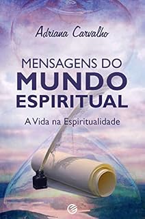 Livro Mensagens do Mundo Espiritual: A Vida na Espiritualidade