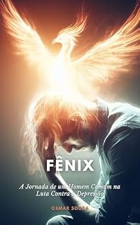 Livro Fênix: A Jornada de um Homem Comum na Luta Contra a Depressão