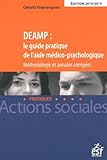 DEAMP : le guide pratique de l'aide médico-psychologique : Méthodologie et annames corrigées by 