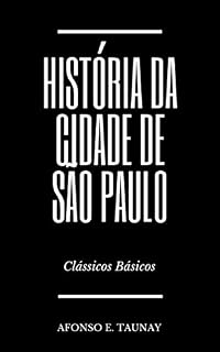 Livro História da Cidade de São Paulo (Clássicos Básicos)