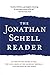 The Jonathan Schell Reader: On the United States at War, the Long Crisis of the American Republic, and the Fate of the Earth (Nation Books)