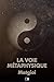 La Voie Métaphysique (French Edition) by Matgioi