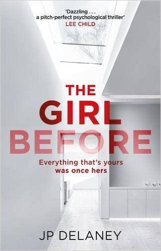 [By JP Delaney] The Girl Before: The addictive Sunday Times bestseller everyone is gripped by (Hardcover)【2017】by JP Delaney (Author) [1863]