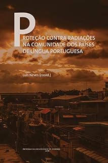 Livro Proteção contra radiações na comunidade dos países de língua portuguesa (Documentos Livro 0)