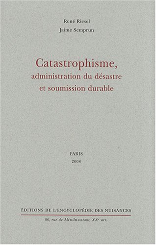 Catastrophisme, administration du désastre et soumission durable