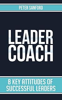 Livro Leader Coach: 8 Key Attitudes of Successful Leaders (English Edition)