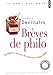 Br'ves de Philo. La Sagesse Secr'te Des Phrases Toutes Faites (English and French Edition) by 