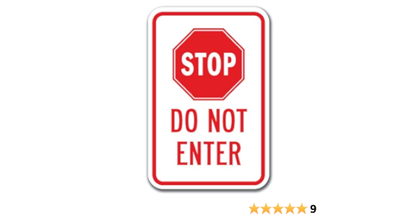 Amazon Com Stop Do Not Enter Sign 12 X 18 Heavy Gauge Aluminum Signs Industrial Scientific
