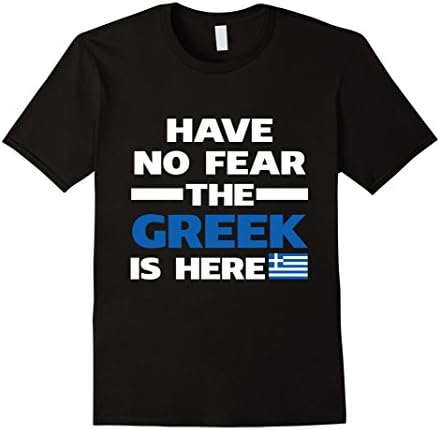 Men's Have No Fear The Greek Is Here Proud Greece Pride Funny Flag T-Shirt Large Black