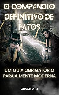 Livro O Compêndio Definitivo de Fatos: Um Guia Obrigatório para a Mente Moderna