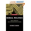 Moral Politics : How Liberals and Conservatives Think