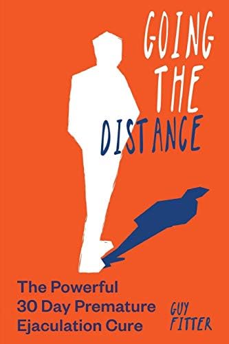 Going the Distance: The Powerful 30-Day Premature Ejaculation Cure