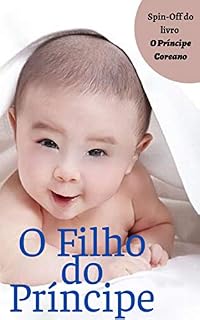 Livro O Filho do Príncipe: Spin-Off do livro O Príncipe Coreano (Saranghae 4)