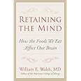 Retaining the Mind: How the Foods We Eat Affect Our Brain