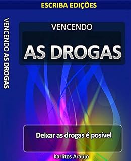 Livro Vencendo as drogas: Deixar as drogas é possível (Viver sem drogas Livro 1)