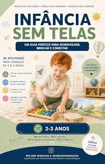 Livro Infância Sem Telas - 2 a 3 Anos : Um guia prático para desenvolver, brincar e conectar (Coleção Infância Sem Telas)