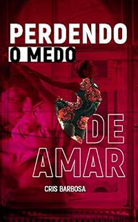 Livro Perdendo o Medo de Amar