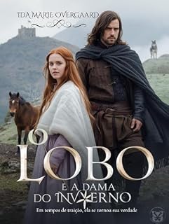 Livro O Lobo e a Dama do Inverno: Em tempos de traição, ela se tornou sua verdade (Entre a Honra e o Coração Livro 10)