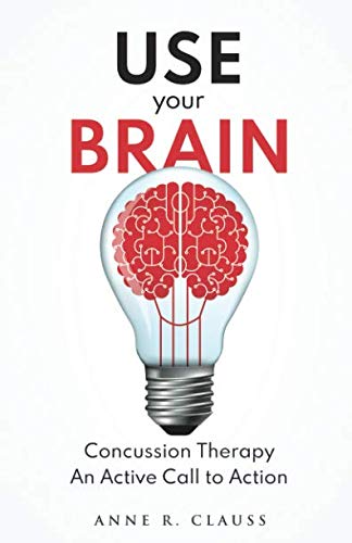 [R.e.a.d] Use Your Brain: Concussion Therapy - An Active Call to Action [Z.I.P]