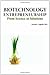 Biotechnology Entrepreneurship from Science to Solutions -- Start-Up, Company Formation and Organization, Team, Intellectual Property, Financing, Part