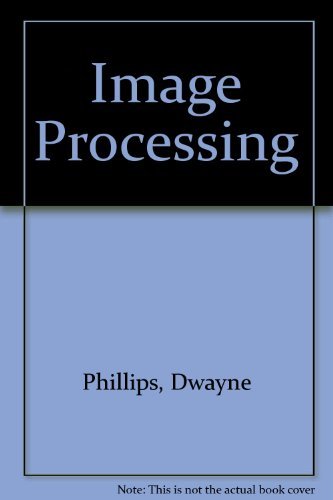 Image Processing in C by Dwayne Phillips