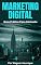 Livro MARKETING DIGITAL: Guia Prático para Iniciantes