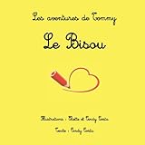 Le Bisou (Les aventures de Tommy) (Volume 1) (French Edition) by Cindy Costa, Eliette Costa