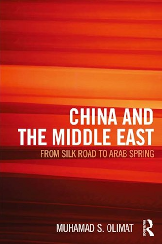 Download CHINA AND THE MIDDLE EAST: from Silk Road to Arab Spring (English Edition) PDF