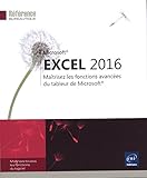 Excel 2016 : Maîtrisez les fonctions avancées du tableur de Microsoft by 