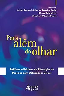 Livro Para Além do Olhar: Políticas e Práticas na Educação de Pessoas com Deficiência Visual