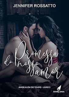 Livro Promessa do nosso amor (Amor além do tempo Livro 3)