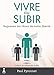 Vivre ou Subir TOME 1: Reprenez les rênes de votre liberté (French Edition) by 