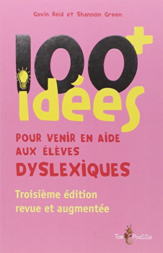 100+ idées pour venir en aide aux élèves dyslexiques