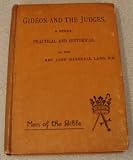 Gideon and the Judges, a Study, Practical and Historical (Men of the Bible)