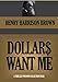 DOLLARS WANT ME  & THE CALL OF THE XXTH CENTURY (Annotated) (Timeless Wisdom Collection Book 361)